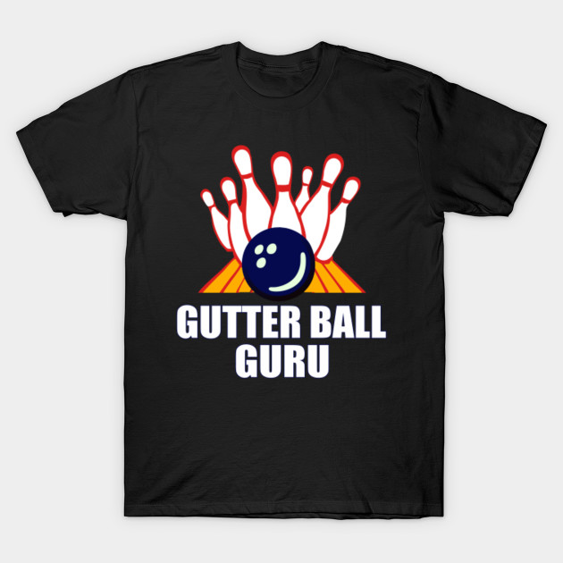 Gutter Ball Guru Bowling Player Bowling TShirt TeePublic